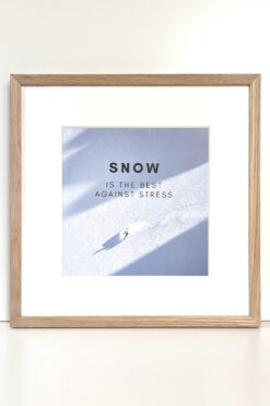 Snow is the best against stress Schneeverliebt Poster