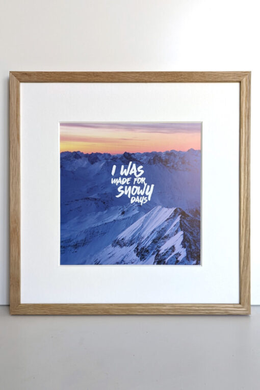 I was made for snowy days Schneeverliebt Poster